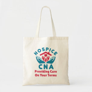 Hospice CNA Providing Care on Your Terms Tote Bag