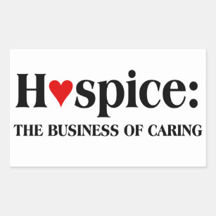 Hospice is in the business of caring for others rectangular sticker