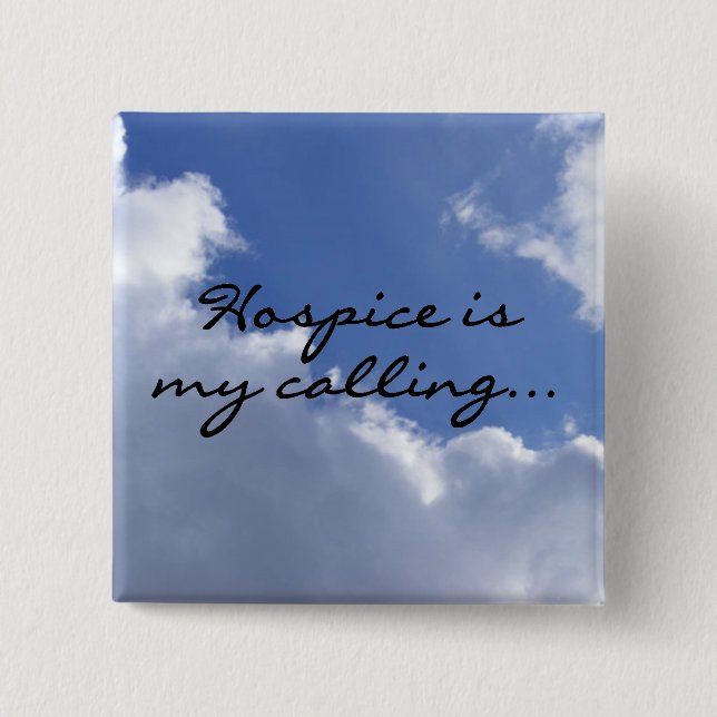 Hospice is My Calling 15 Cm Square Badge (Front)