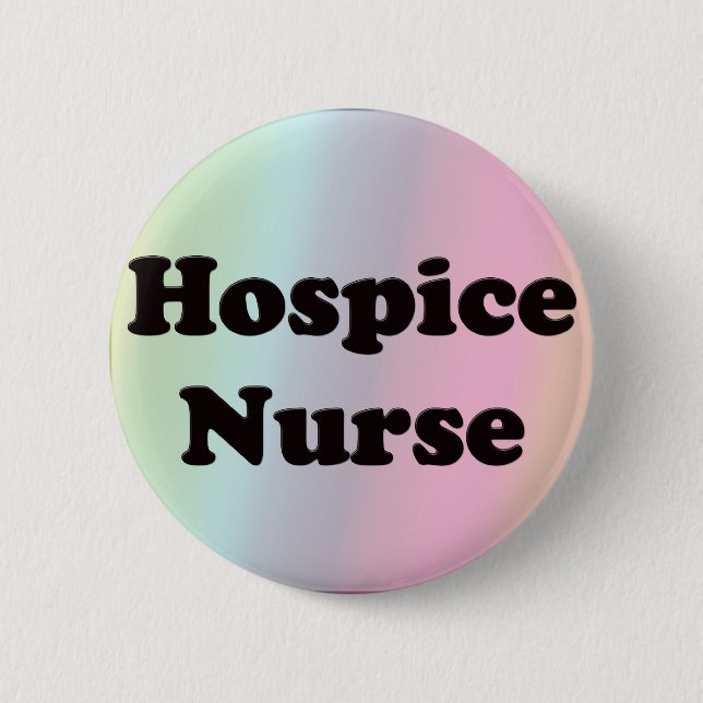 Hospice Nurse 6 Cm Round Badge (Front)
