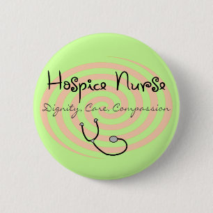 Hospice Nurse "Dignity Care Compassion" 6 Cm Round Badge