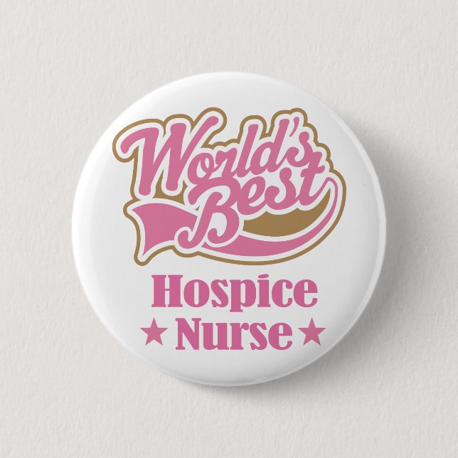 Hospice Nurse Gift (Worlds Best) 6 Cm Round Badge (Front)