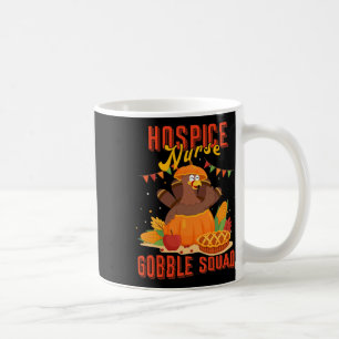 Hospice Nurse Gobble Squad Thanksgiving Turkey Fun Coffee Mug