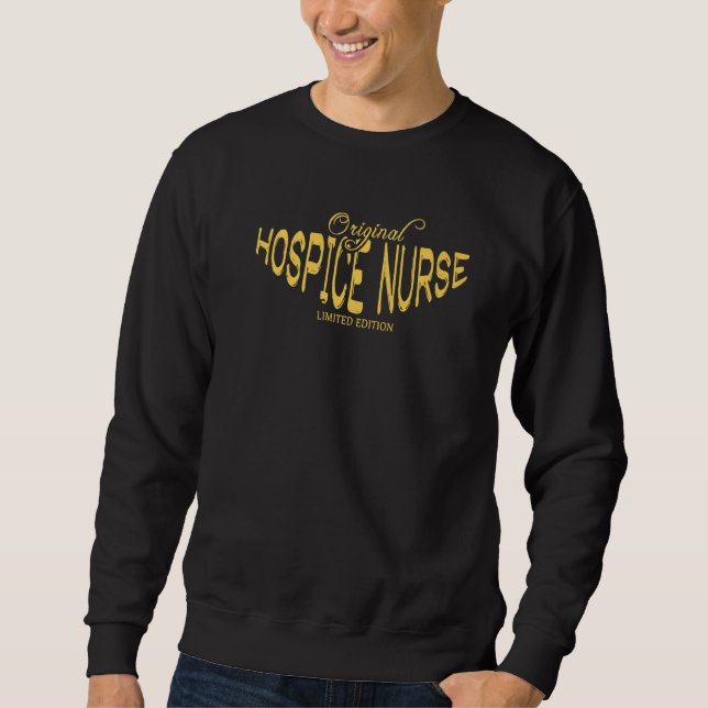 Hospice Nurse  Job Title Worker  Hospice Nurse Sweatshirt (Front)