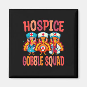 Hospice Nurse Thanksgiving Gobble Squad Fall Autum Magnet