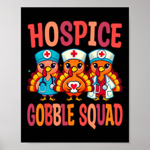 Hospice Nurse Thanksgiving Gobble Squad Fall Autum Poster