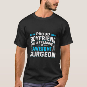 Hospital Surgery Medical Doctor Surgeon Boyfriend T-Shirt