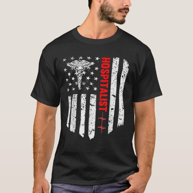 Hospitalist American Flag Patriotic Medicine Gift  T-Shirt (Front)
