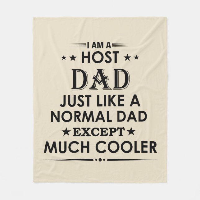 Host Dad just like normal Dad except much cooler Fleece Blanket (Front)