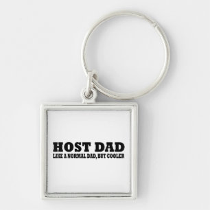 Host dad like a normal dad but cooler key ring