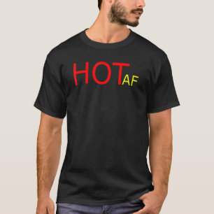 Hot Af Humour Bodacious Desirable Dishy Hunky St T-Shirt