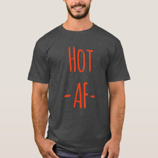 Hot AF Shirt  Hot New AF Shirt  AF s  AF Tees 
