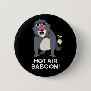 Hot Air Baboon Funny Farting Monkey Pun Dark BG 6 Cm Round Badge