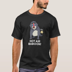 Hot Air Baboon Funny Farting Monkey Pun Dark BG T-Shirt