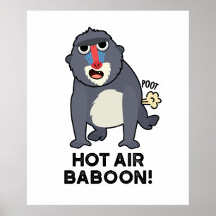 Hot Air Baboon Funny Farting Monkey Pun Poster