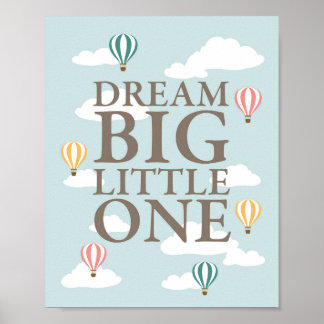 Hot Air Balloon Dream Big Little One Nursery Art Poster