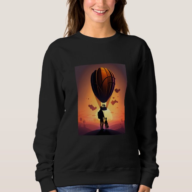 Hot Air Balloon Exploring Dad And Child In Hot Air Sweatshirt (Front)