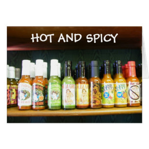 "HOT AND SPICY" YOU SPICE UP MY LIFE!