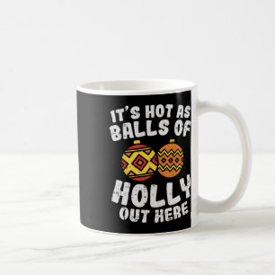 Hot As Of Holly Funny Christmas In July Summer Gif Coffee Mug