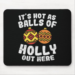 Hot As Of Holly Funny Christmas In July Summer Gif Mouse Pad