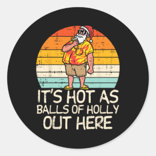 Hot As Of Holly Santa Summer Christmas In July Xma Classic Round Sticker