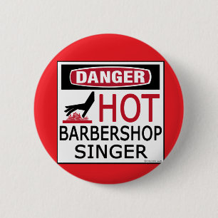 Hot Barbershop Singer 6 Cm Round Badge