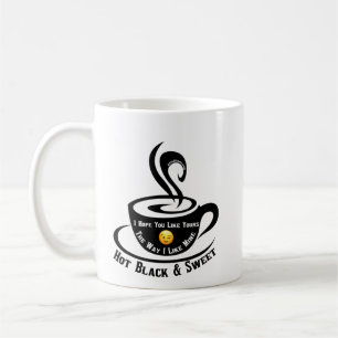Hot Black And Sweet Coffee Mug