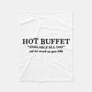 Hot Buffet Available All Day Eat As Much As You Li Fleece Blanket