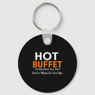 Hot Buffet Available All Day Eat As Much As You Li Key Ring