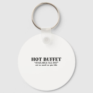 Hot Buffet Available All Day Eat As Much As You Li Key Ring