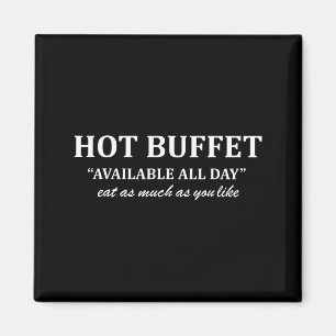 Hot Buffet Available All Day Eat As Much As You Li Magnet