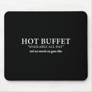 Hot Buffet Available All Day Eat As Much As You Li Mouse Pad