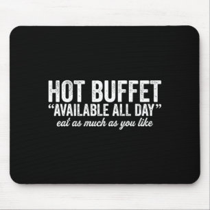 Hot Buffet Available All Day Eat As Much As You Li Mouse Pad