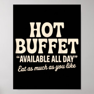 Hot Buffet Available All Day Funny Joke  Poster