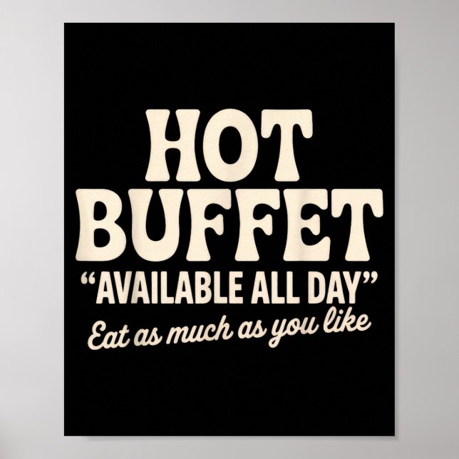 Hot Buffet Available All Day Funny Joke  Poster (Front)