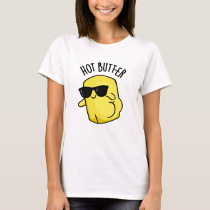 Hot Butter Funny Food Pun  T-Shirt