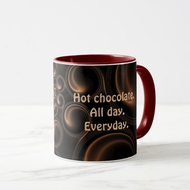 Hot Chocolate All Day Every Day Mug (Front Right)