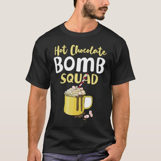 Hot Chocolate Bomb Funny Quote Squad Funny Pun Hot T-Shirt (Front)