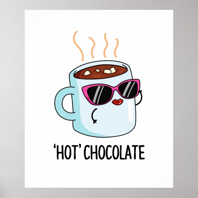 Hot Chocolate Cute Hot Cocoa Drink Pun Poster (Front)