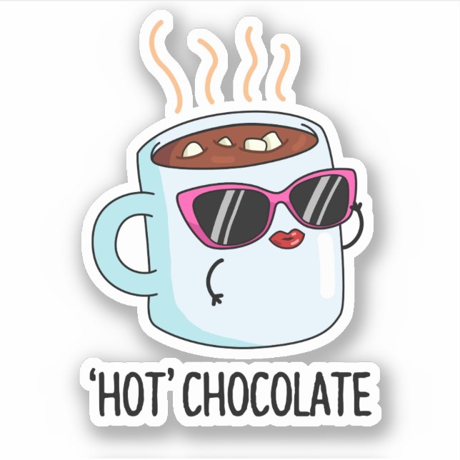 Hot Chocolate Funny Drink Pun  (Front)