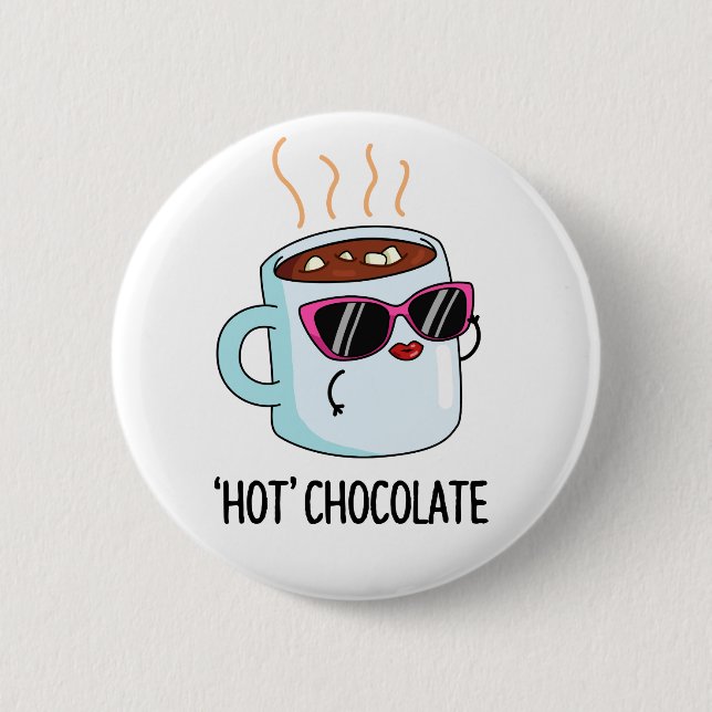 Hot Chocolate Funny Drink Pun  6 Cm Round Badge (Front)