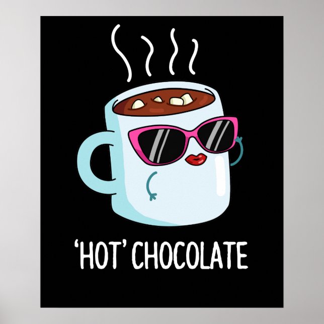 Hot Chocolate Funny Drink Pun Dark BG Poster (Front)
