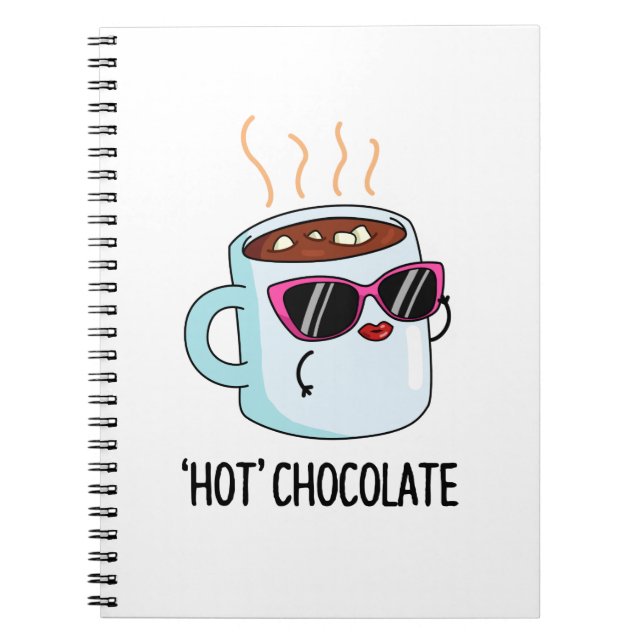 Hot Chocolate Funny Drink Pun  Notebook (Front)