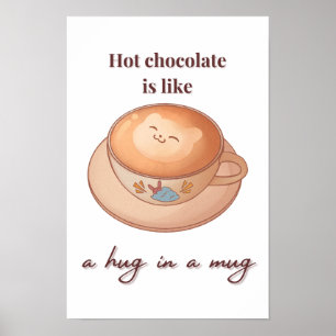 hot chocolate is a hug in a mug poster