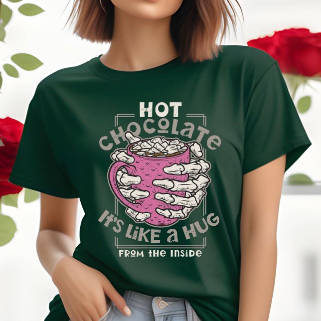 Hot Chocolate is Like a Hug From Inside T-Shirt (Creator Uploaded)