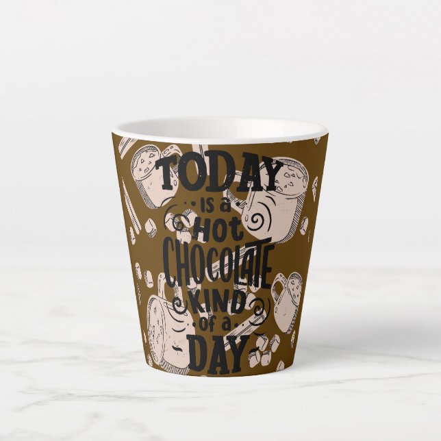 Hot Chocolate Kind of Day Latte Mug (Front)