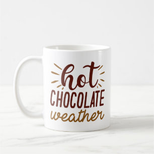 Hot Chocolate Weather Coffee Mug