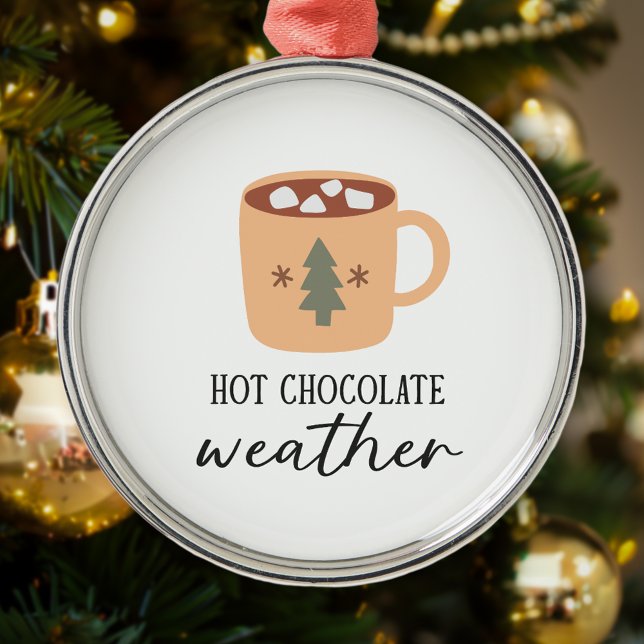 Hot Chocolate Weather Festive Holiday Christmas Metal Ornament (Creator Uploaded)