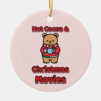 Hot Cocoa and Christmas Movies Cute Bear Ceramic Ornament