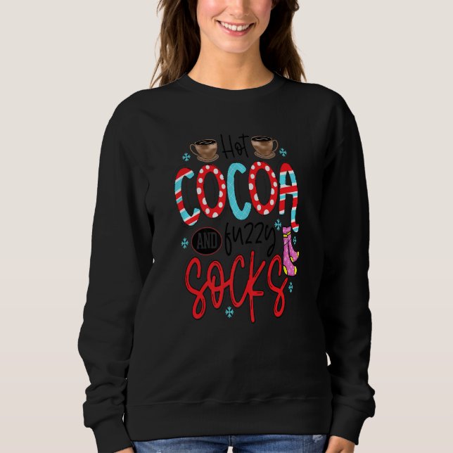 Hot Cocoa And Fuzzy Socks Sweatshirt (Front)